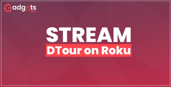 Stream DTour on Roku