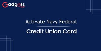 Know All About Navy Federal Credit Union Activate Card